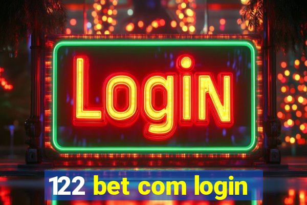 122 bet com login